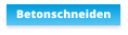 Betonschneiden
