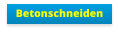 Betonschneiden