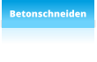 Betonschneiden