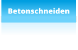 Betonschneiden